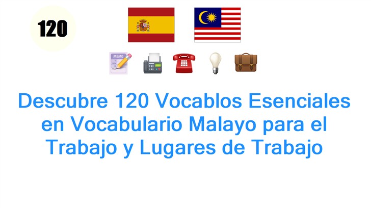 Descubre 120 Vocablos Esenciales en Vocabulario Malayo para el Trabajo y Lugares de Trabajo